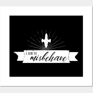 I am to misbehave Posters and Art